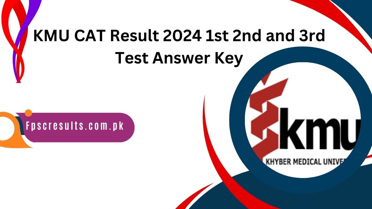 KMU CAT Result 2024 1st 2nd and 3rd Test Answer Key