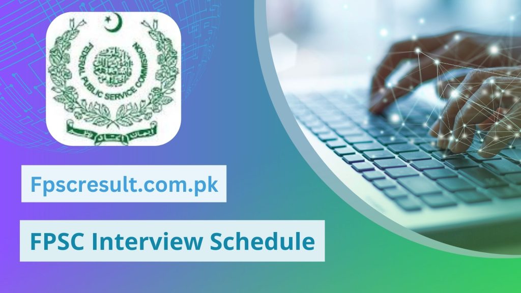 FPSC Interview Schedule 2023 Check Online