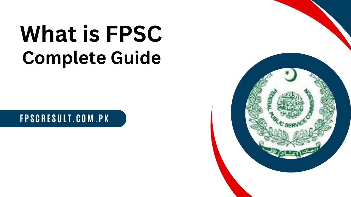 What is FPSC Complete Guide