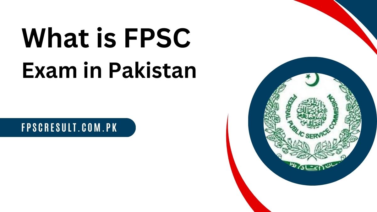 What is FPSC Exam in Pakistan