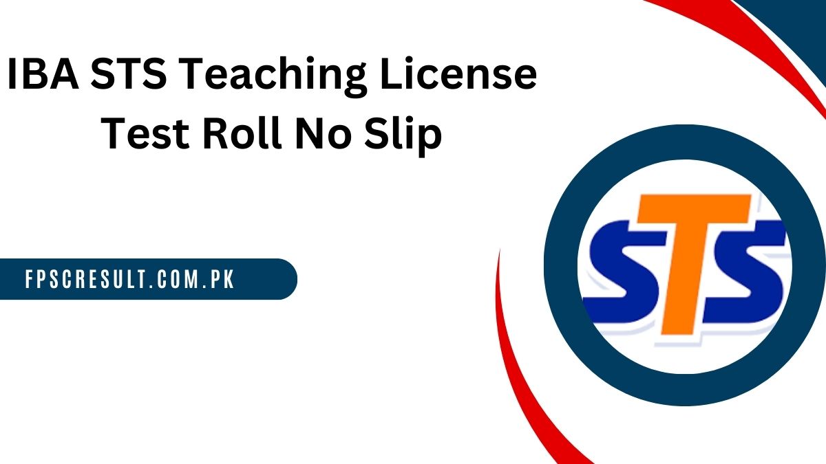 IBA STS Teaching License Test Roll No Slip 2024