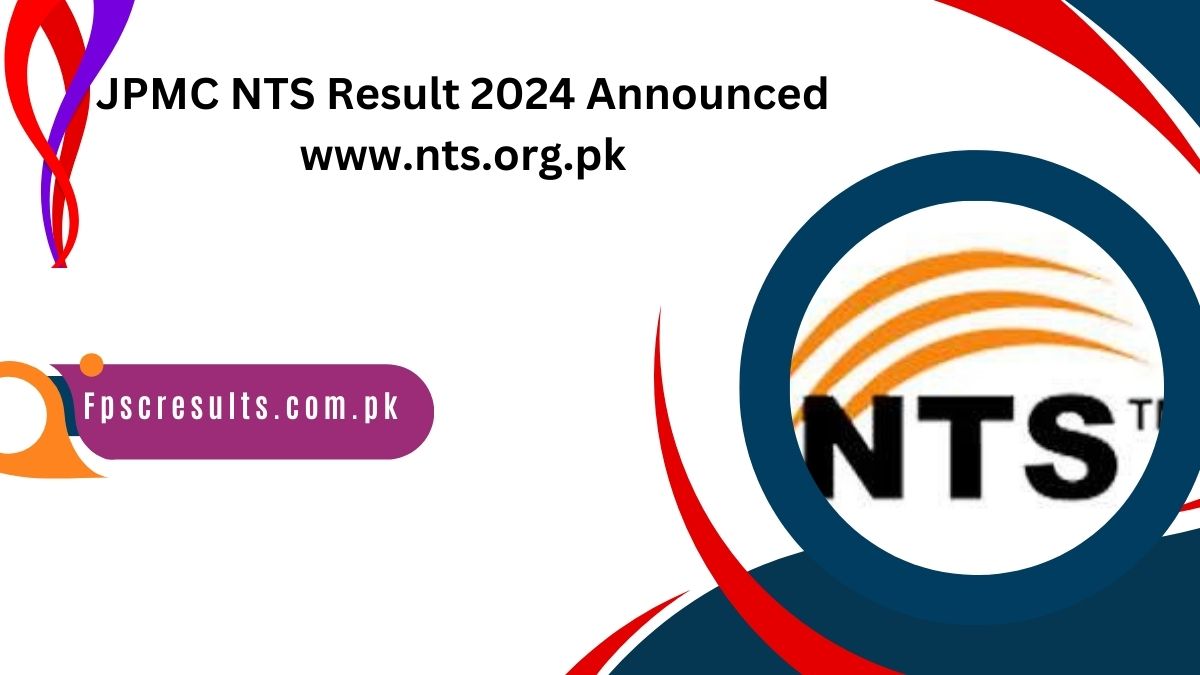 JPMC NTS Result 2024 Announced www.nts.org.pk