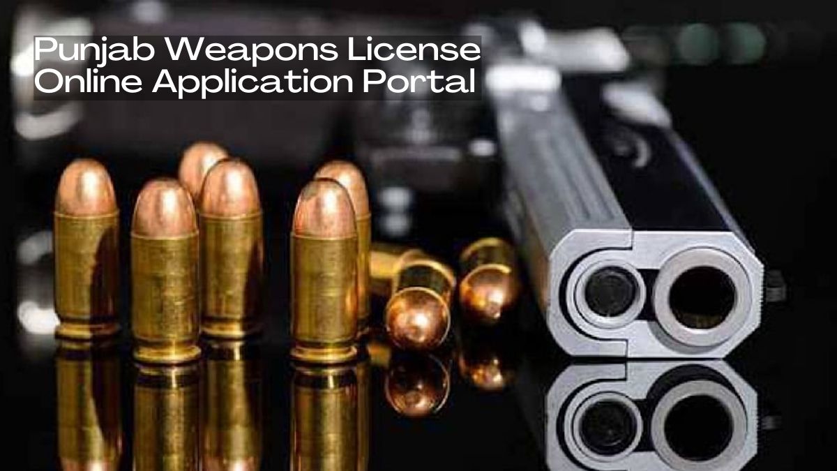 Punjab Weapons License Online Application Portal 2024