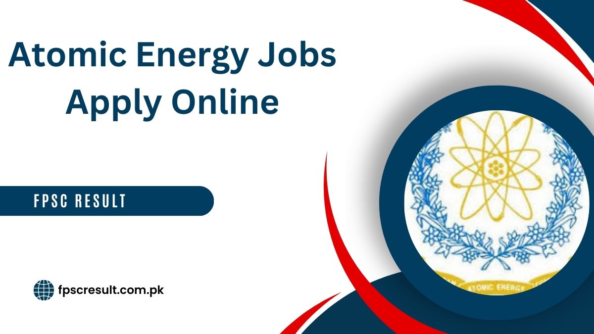 Atomic Energy Jobs 2024 Apply Online www.paec.gov.pk