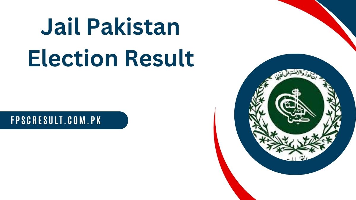 Jail Election Result 2024 Pakistan Winner List