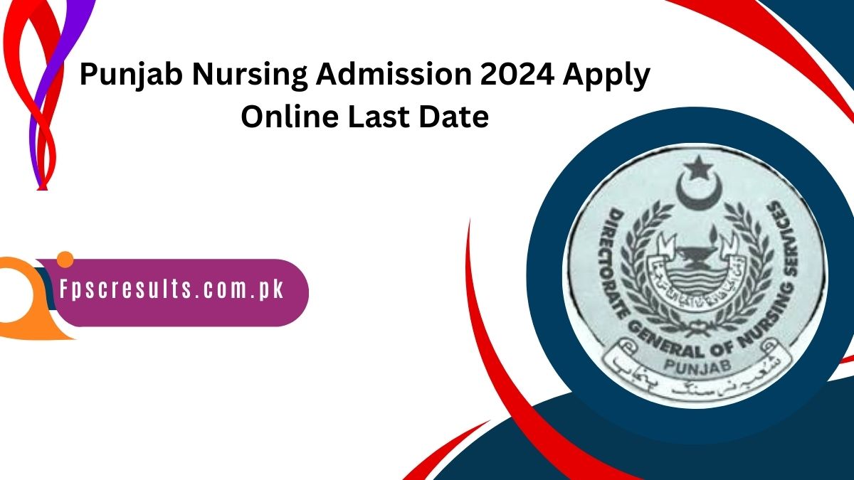 Punjab Nursing Admission 2024 Apply Online Last Date