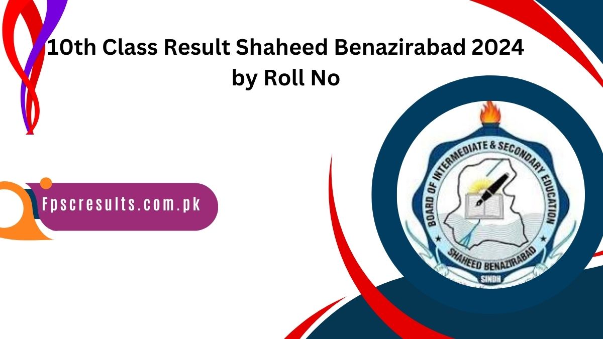 10th Class Result Shaheed Benazirabad 2024 by Roll No