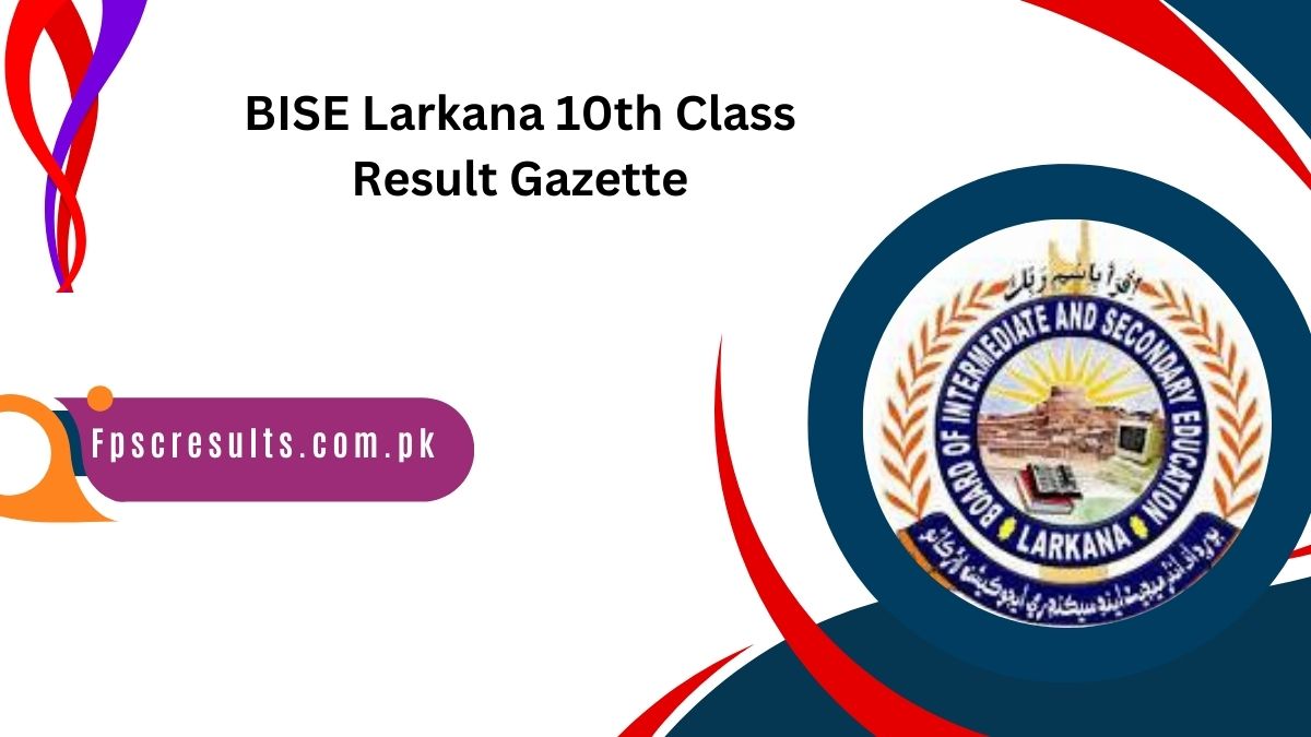 BISE Larkana 10th Class Result Gazette 2024 Download PDF