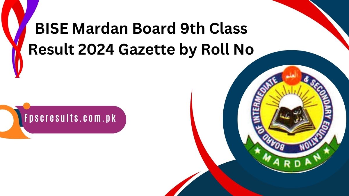 BISE Mardan Board 9th Class Result 2024 Gazette by Roll No