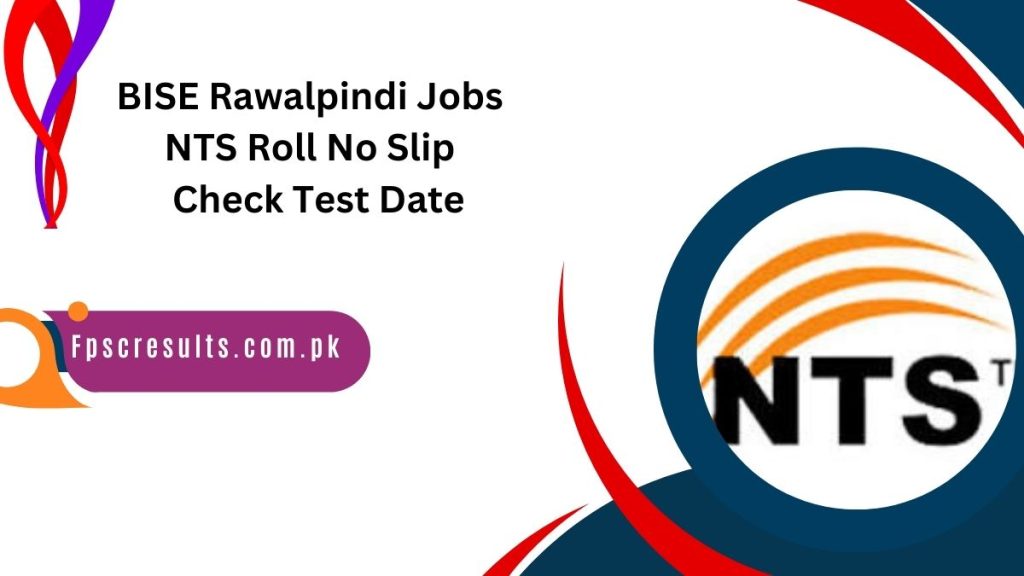 BISE Rawalpindi Jobs NTS Roll No Slip 2024 | Check Test Date