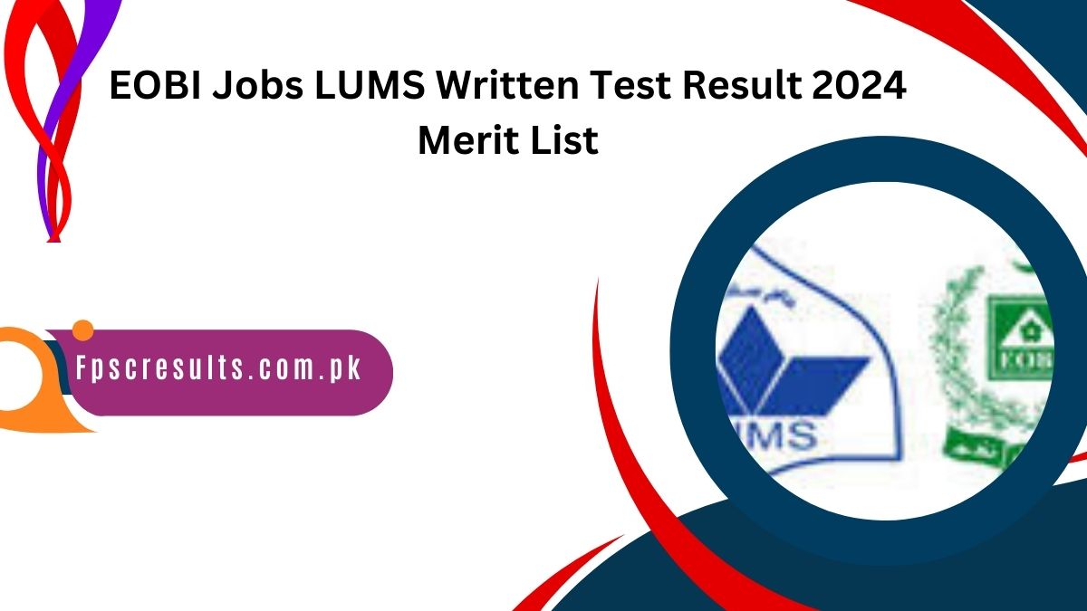 EOBI Jobs LUMS Written Test Result 2024 Merit List