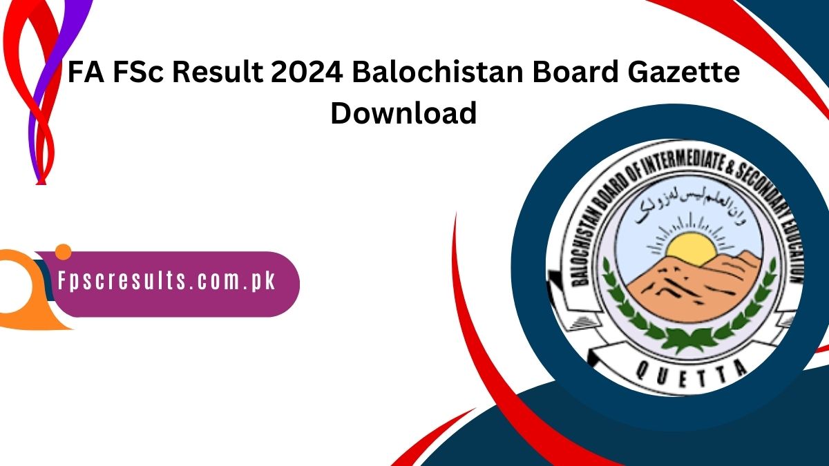 FA FSc Result 2024 Balochistan Board Gazette Download