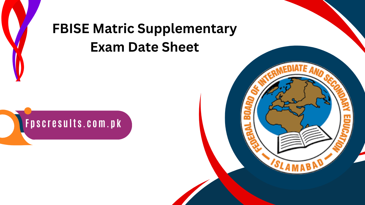 FBISE Matric Supplementary Exam Date Sheet