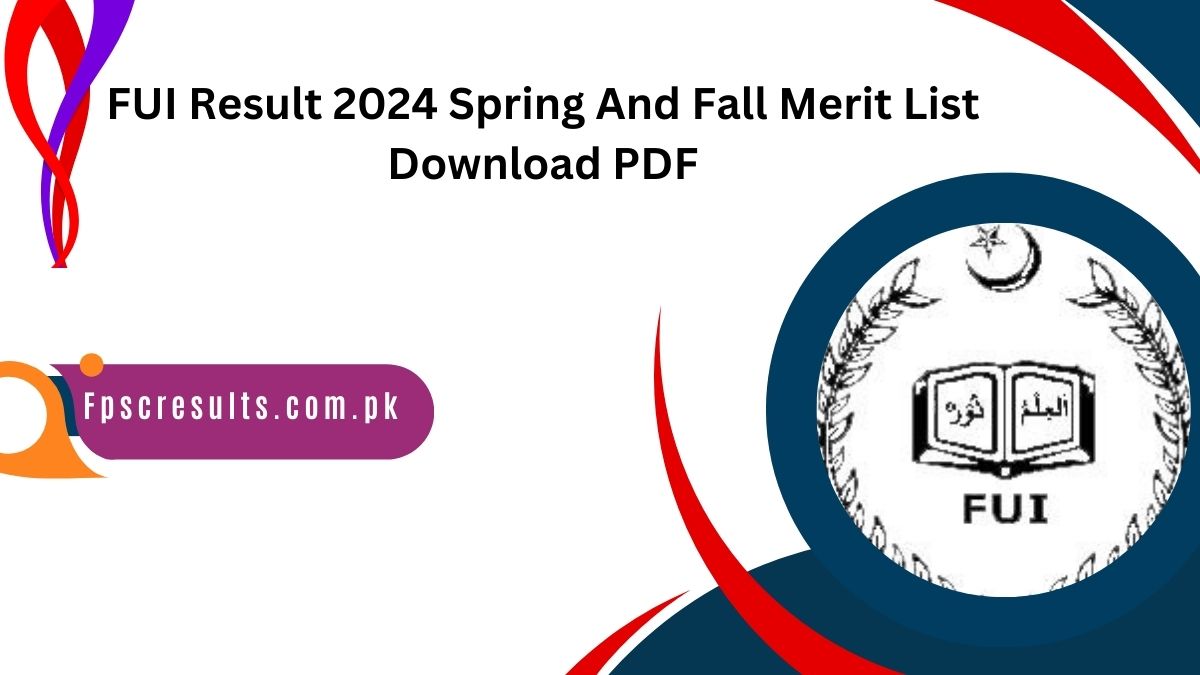 FUI Result 2024 Spring And Fall Merit List Download PDF