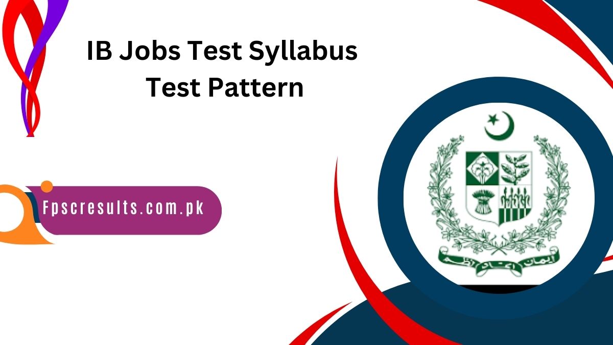 IB Jobs Test Syllabus 2024 Test Pattern