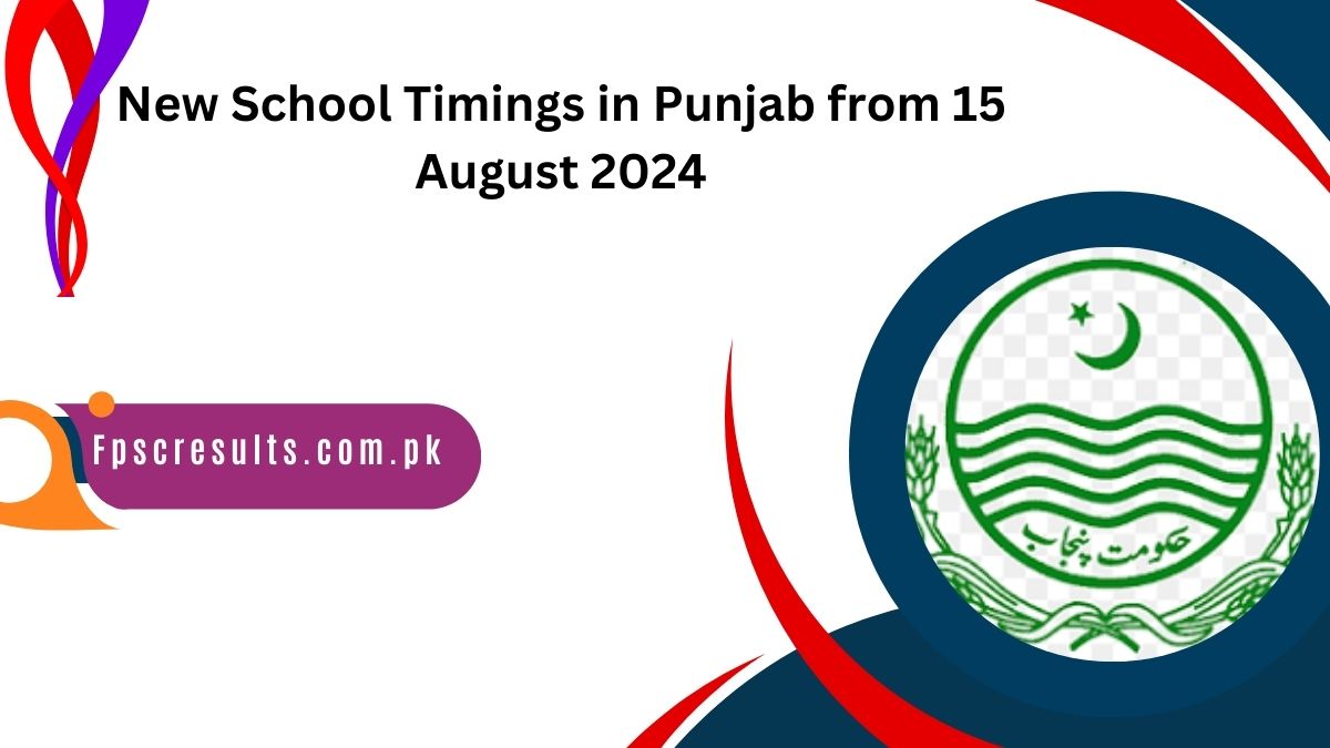 New School Timings in Punjab From 15 August 2024