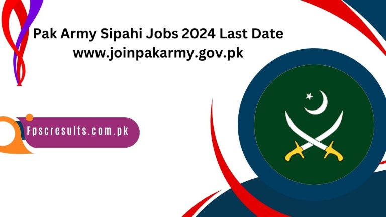 Pak Army Sipahi Jobs 2024 Last Date www.joinpakarmy.gov.pk