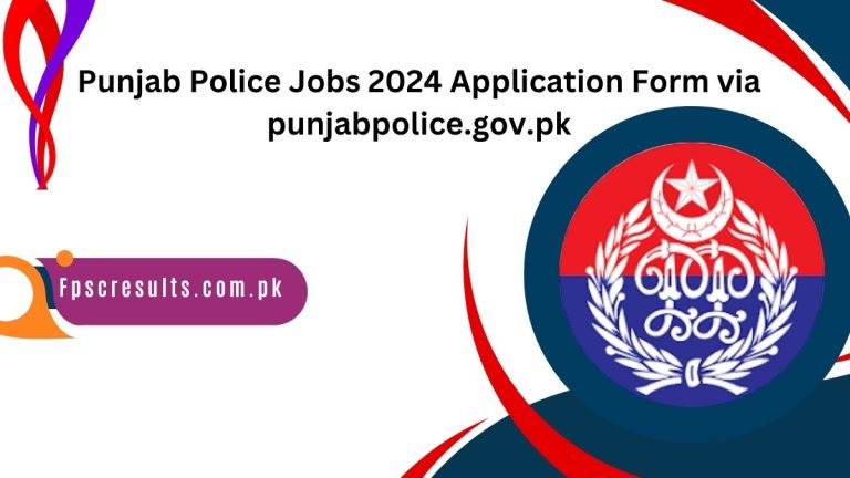 Punjab Police Jobs 2024 Application Form via punjabpolice.gov.pk