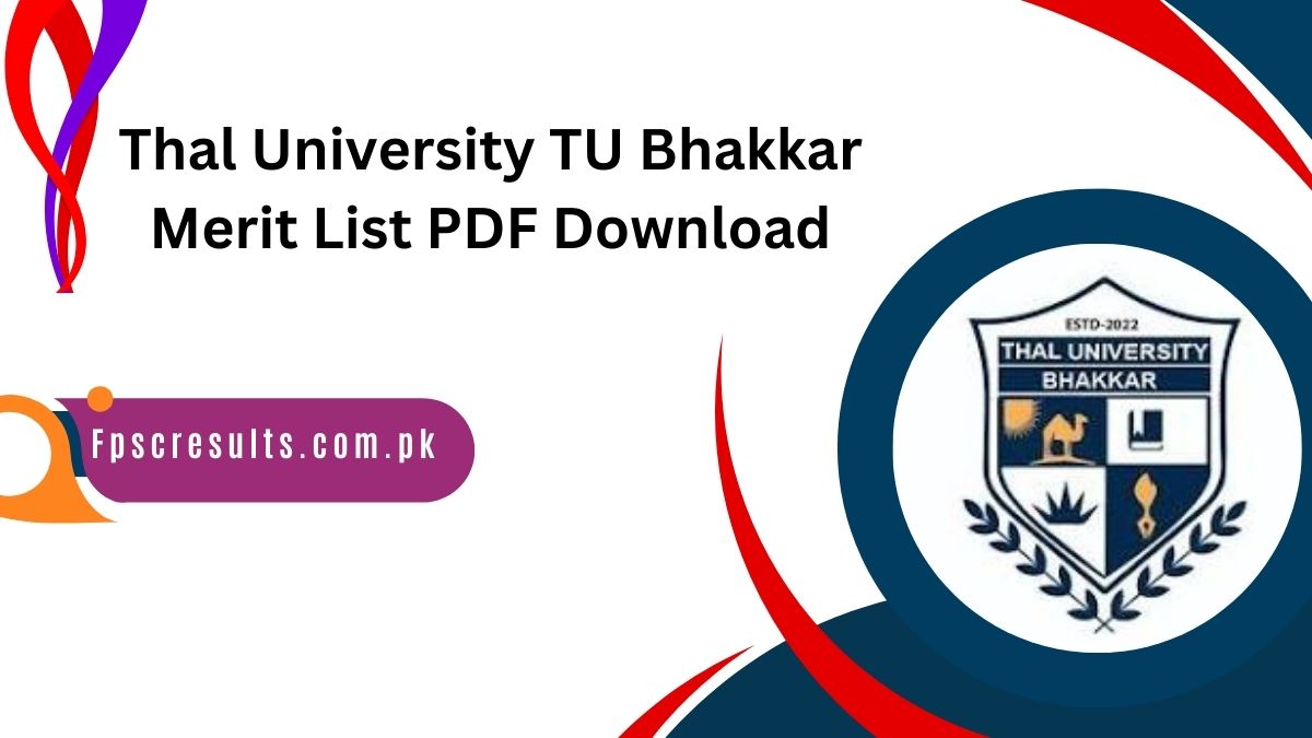 Thal University TU Bhakkar Merit List 2024 1st 2nd PDF Download