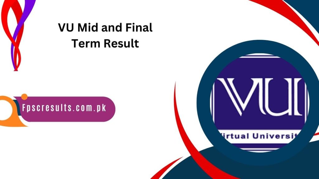 VU Mid and Final Term Result 2024