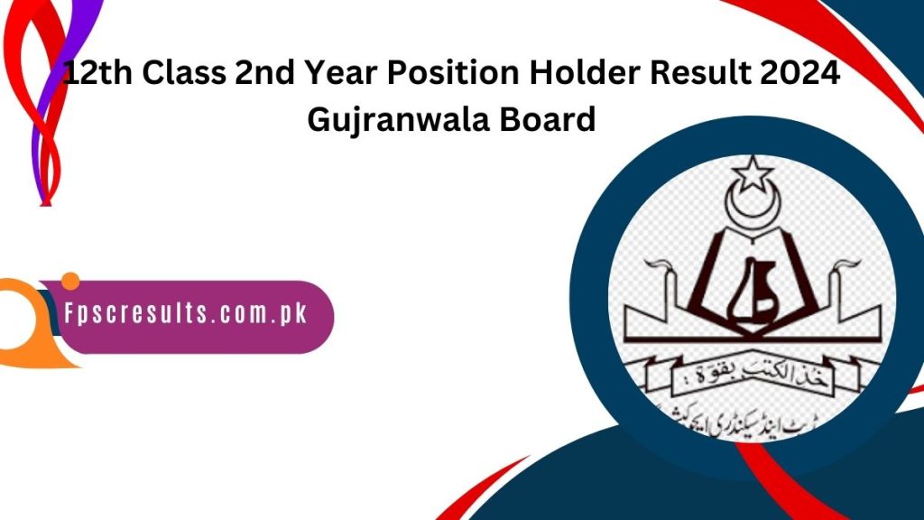 12th Class 2nd Year Position Holder Result 2024 Gujranwala Board