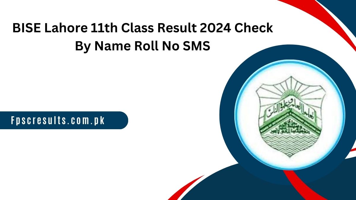 BISE Lahore 11th Class Result 2024 Check By Name Roll No SMS