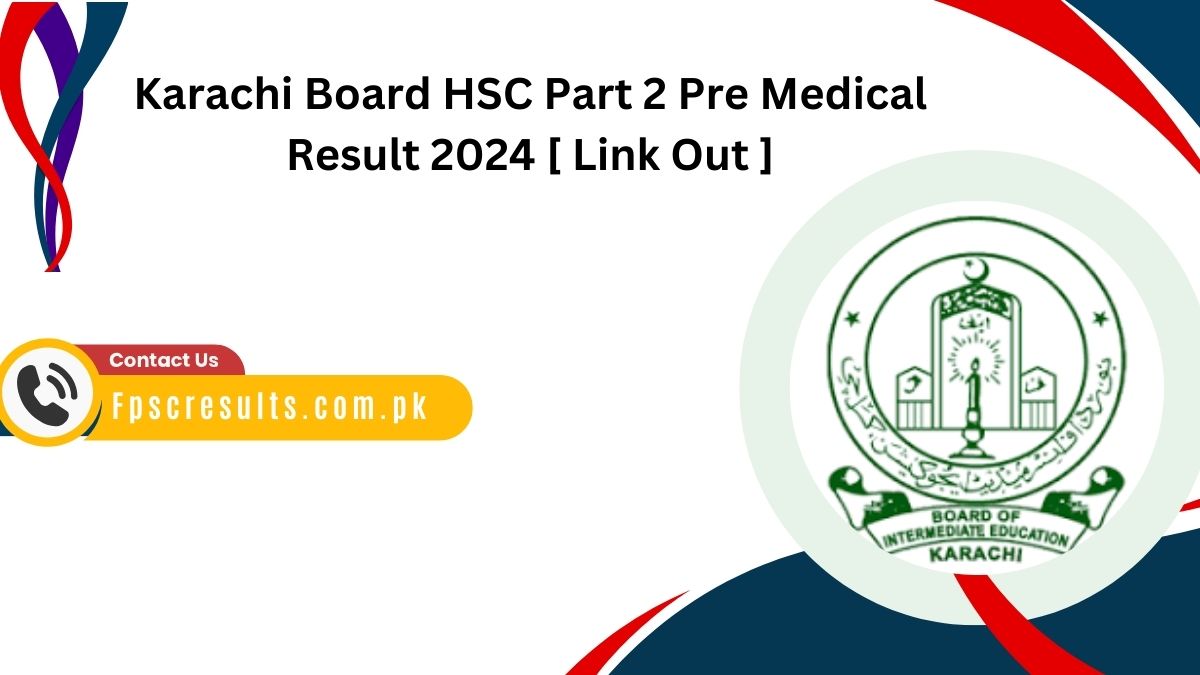 Karachi Board HSC Part 2 Pre Medical Result 2024 [ Link Out ]