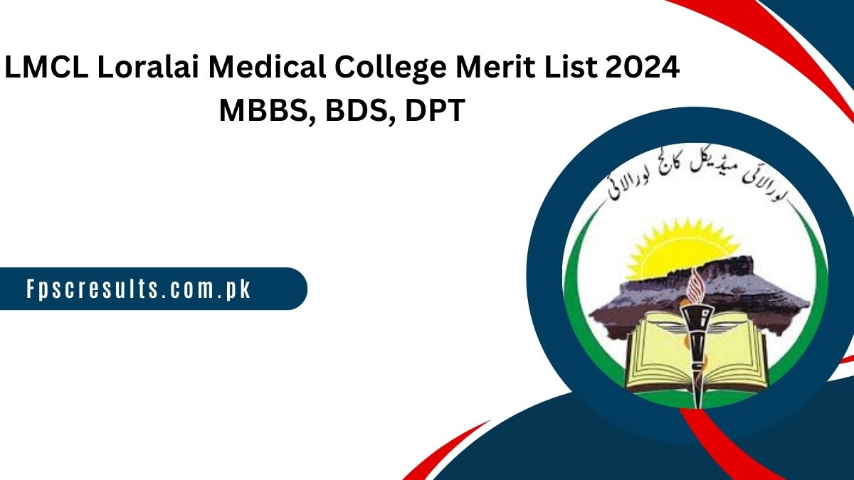 LMCL Loralai Medical College Merit List 2024 MBBS, BDS, DPT