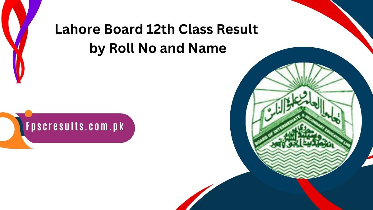 Lahore Board 12th Class Result 2024 by Roll No and Name