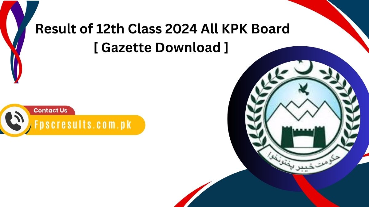 Result of 12th Class 2024 All KPK Board [ Gazette Download ]