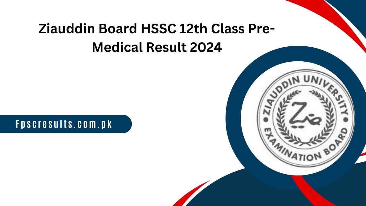 Ziauddin Board HSSC 12th Class Pre-Medical Result 2024