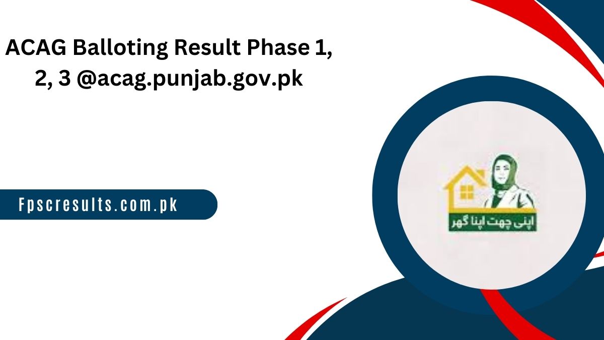 ACAG Balloting Result 2024 Phase 1, 2, 3 @acag.punjab.gov.pk