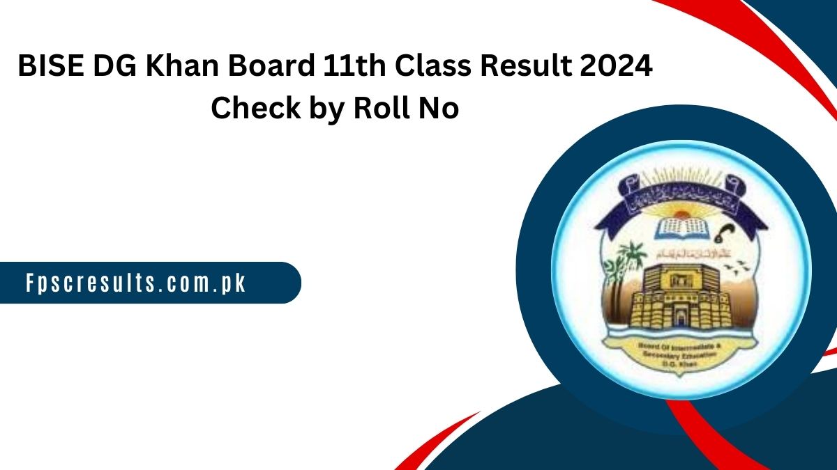 BISE DG Khan Board 11th Class Result 2024 Check by Roll No