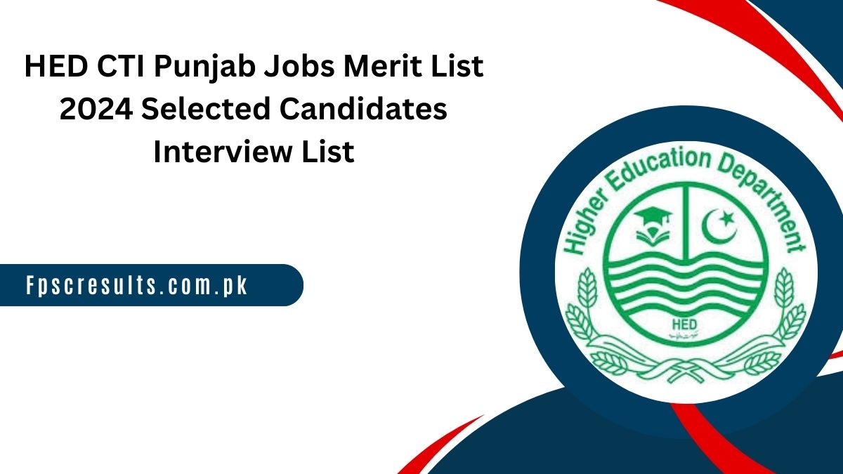 HED CTI Punjab Jobs Merit List 2024 Selected Candidates Interview List