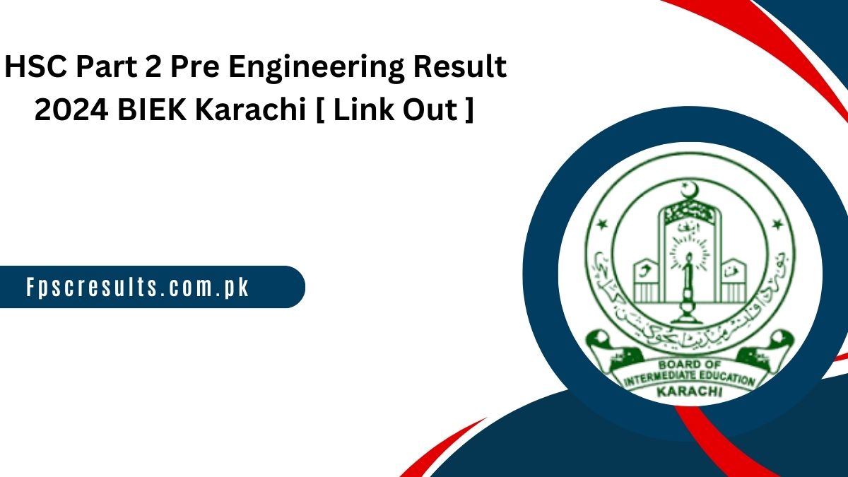 HSC Part 2 Pre Engineering Result 2024 BIEK Karachi [ Link Out ]