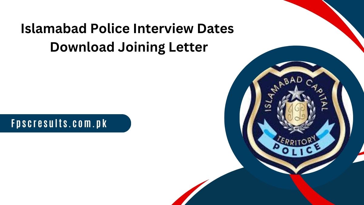 Islamabad Police Interview Dates 2024 Downlad Joining Letter