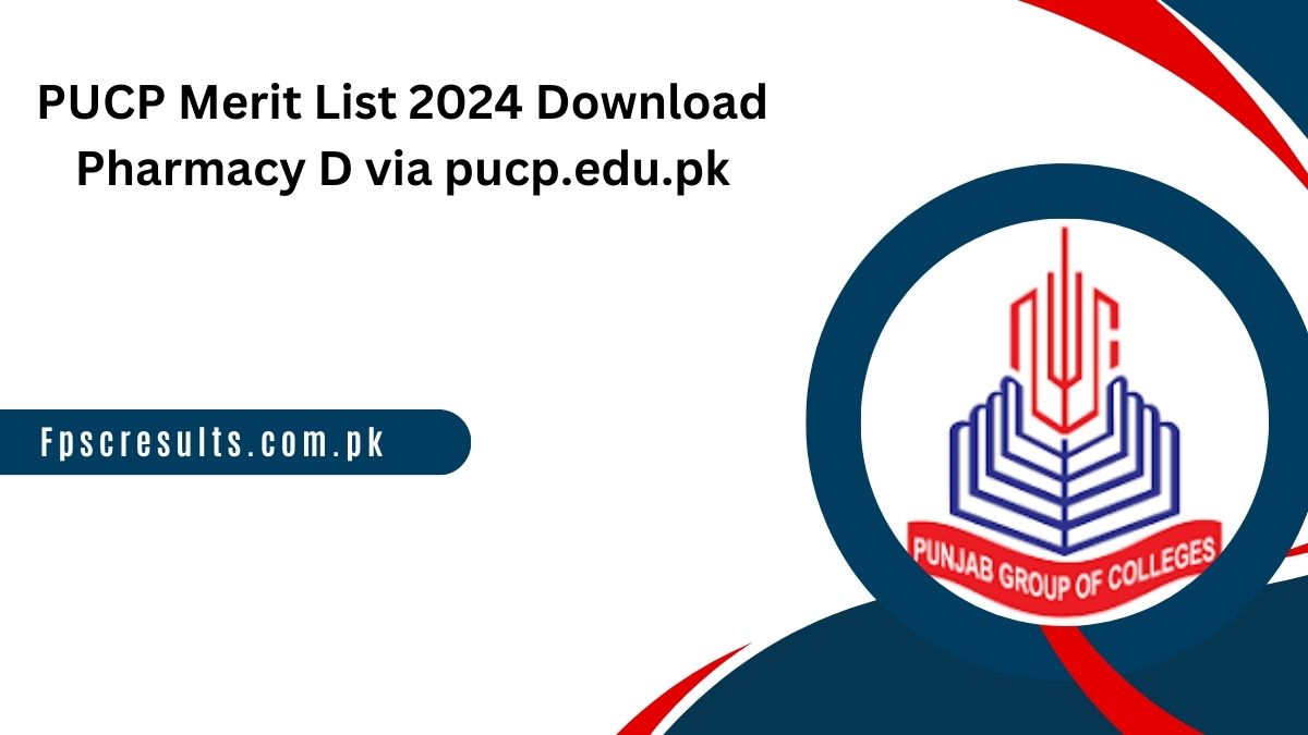 PUCP Merit List 2024 Download Pharmacy D via pucp.edu.pk