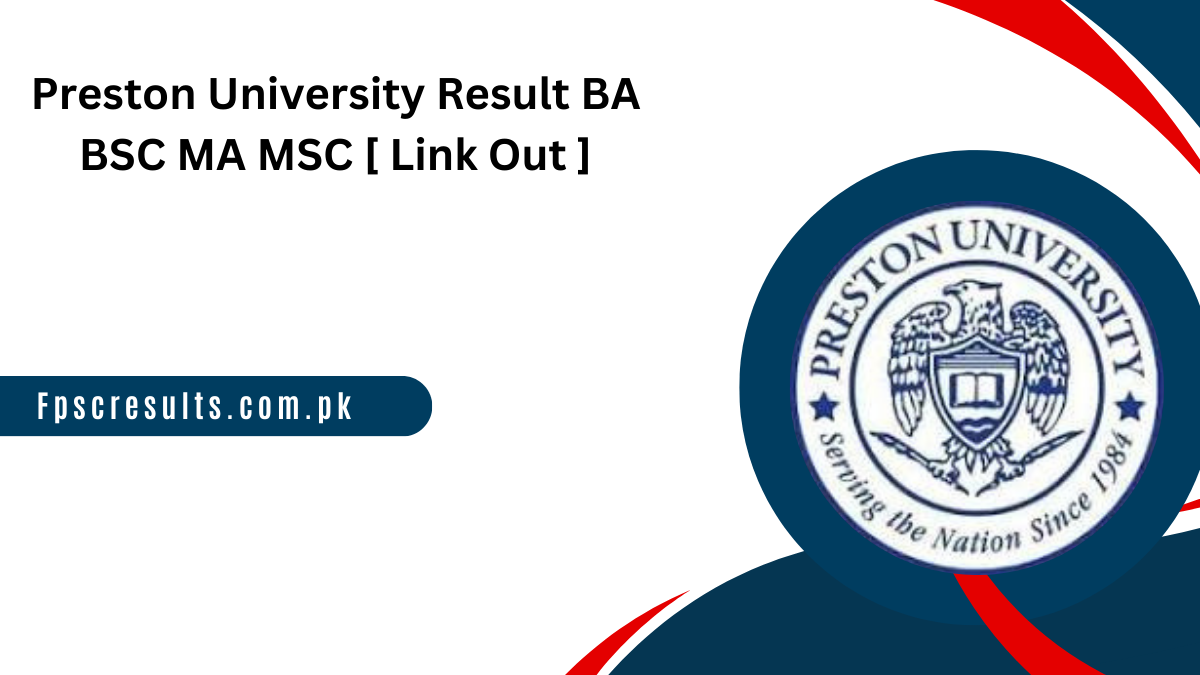 Preston University Result 2024 BA BSC MA MSC [ Link Out ]