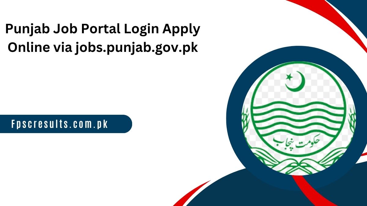 Punjab Job Portal Login 2024 Apply Online via jobs.punjab.gov.pk