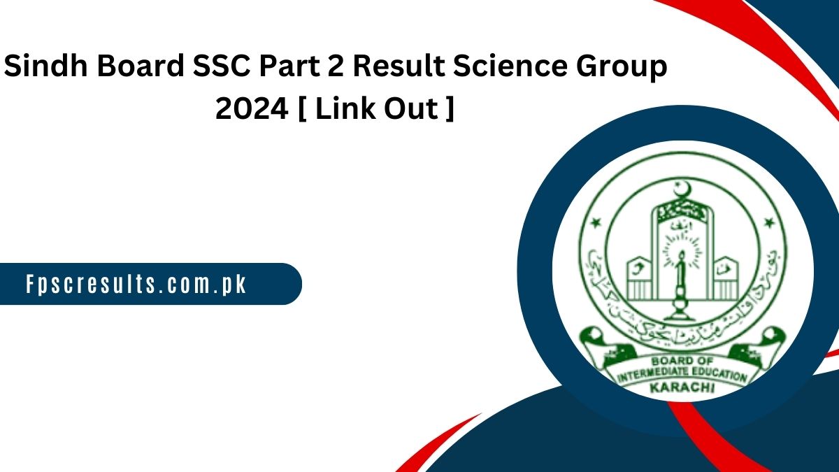 Sindh Board SSC Part 2 Result Science Group 2024 [ Link Out ]