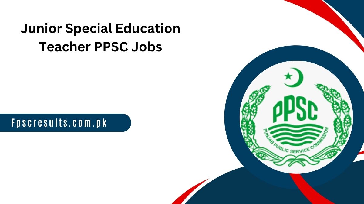 Junior Special Education Teacher PPSC Jobs 2024