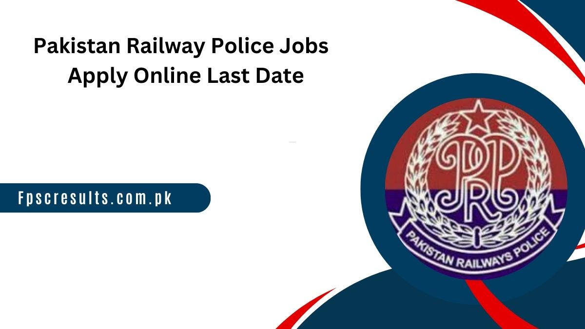 Pakistan Railway Police Jobs 2024 Apply Online Last Date