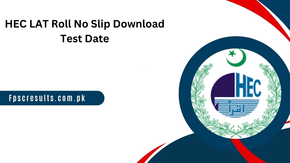 HEC LAT Roll No Slip 2025 Download Test Date 12 January