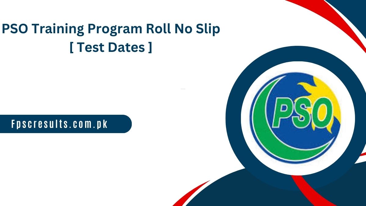 PSO Training Program Roll No Slip 2025 [ Test Dates ]