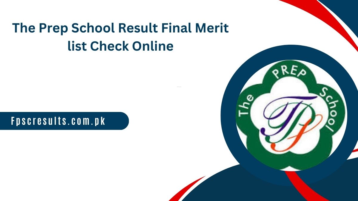 The Prep School Result 2025 Final Merit list Check Online