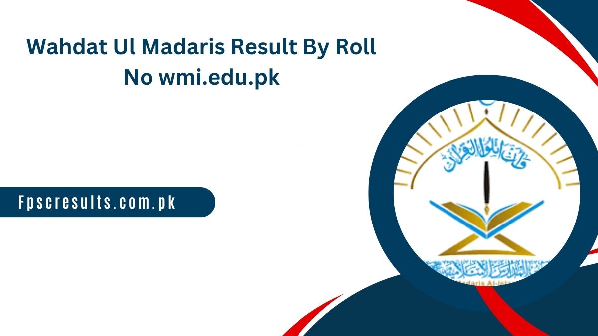 Wahdat Ul Madaris Result 2025 1446 Hijri By Roll No wmi.edu.pk