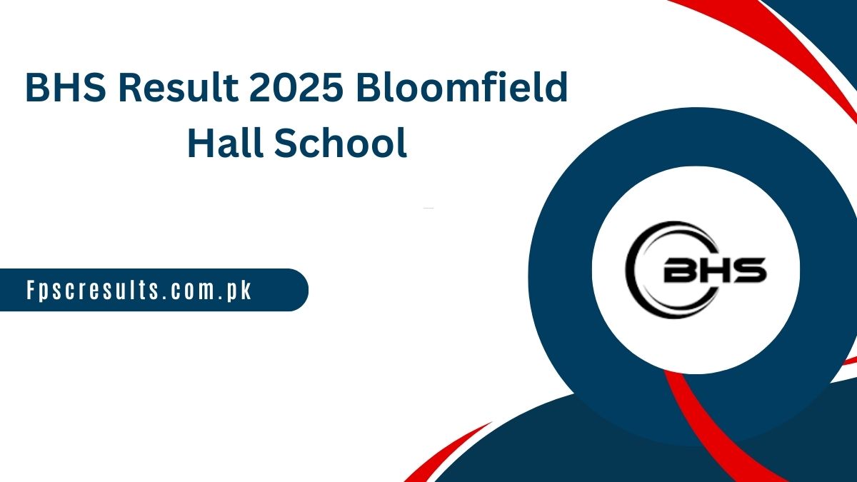 BHS Result 2025 Bloomfield Hall School | Result.Bhs.Edu.Pk