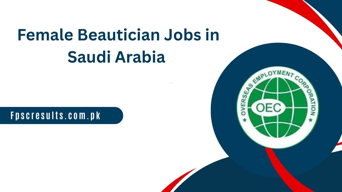 Female Beautician Jobs in Saudi Arabia 2025 for Pakistani