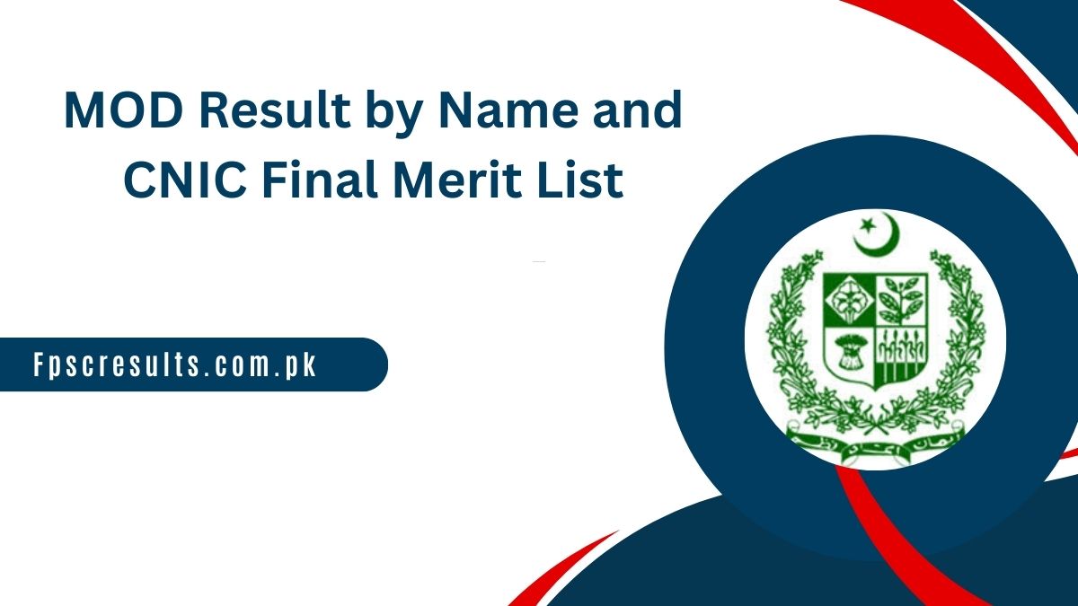 MOD Result 2025 by Name and CNIC Final Merit List [ Link Out ]