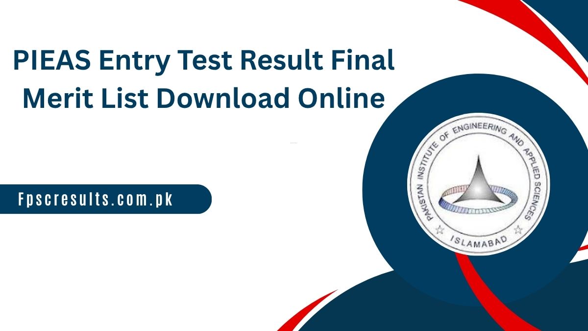 PIEAS Entry Test Result 2025 Final Merit List Download Online